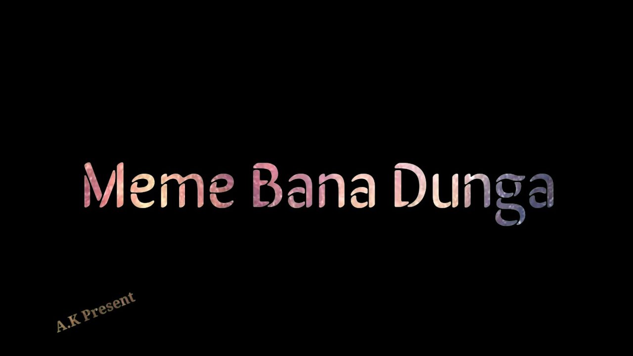 Meme Bana Dunga || TS New Rap Song Status || A.K Present ||