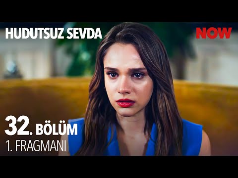 Hudutsuz Sevda 32. Bölüm 1. Fragmanı