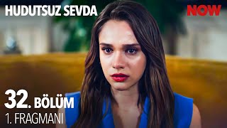 Hudutsuz Sevda 32. Bölüm 1. Fragmanı