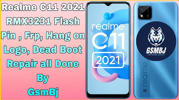 Realme C11 2021 RMX3231 Flash Pin , Frp, Hang on Logo, Dead Boot Repair all Done By GsmBj