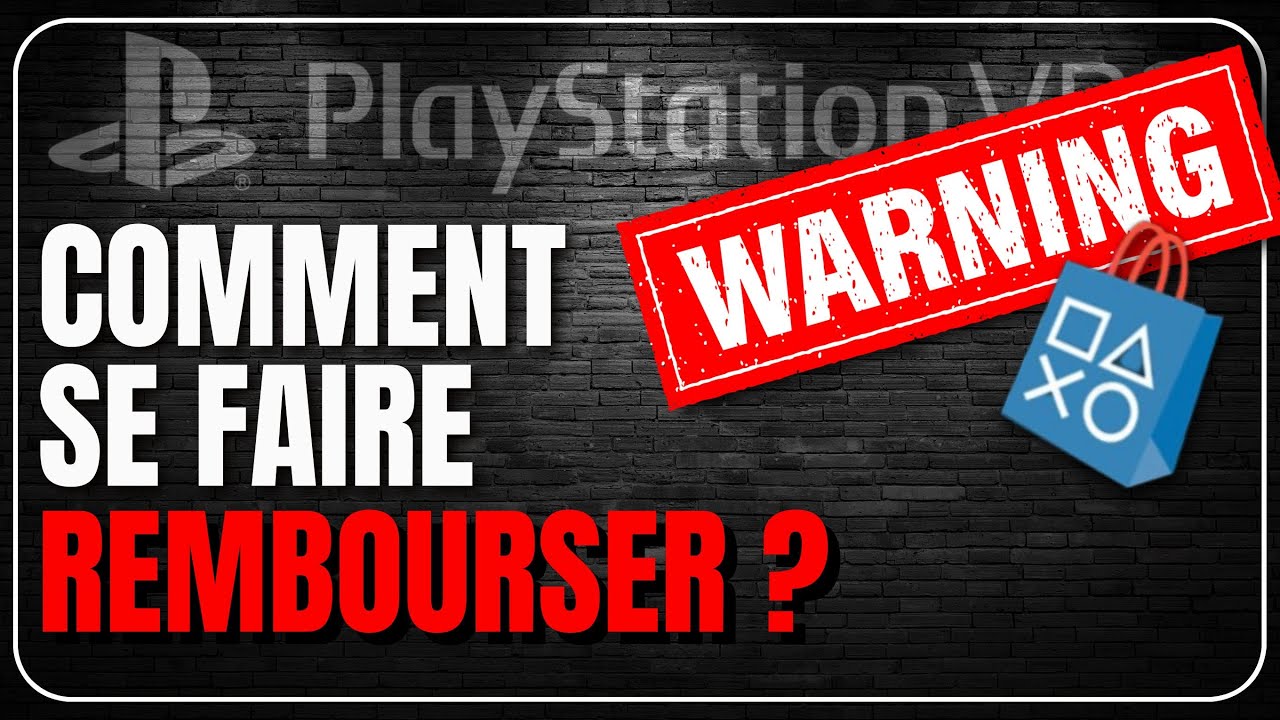 Remboursement PS Store Comment se faire rembourser un jeu PS