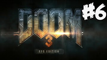 Doom 3 BFG Edition : Gameplay Walkthrough Part 6 (Xbox 360/PS3/PC)