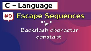 Escape sequence in C language | Backslash character constant | Execution character constant