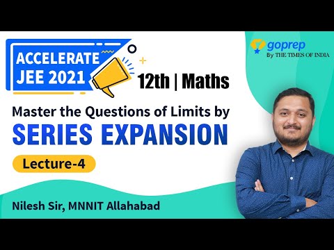 Limits | Class 12 Maths | JEE Main 2021 | Series Expansion | Lecture-04 | Nilesh Sir | Goprep JEE