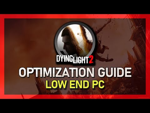Dying Light 2 FPS Optimization Guide For Low-End PC U0026 Laptop