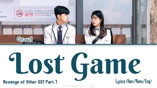 [1 HOUR / 1시 ] GSoul (지소울) – Lost Game | Revenge of Others (3인칭 복수) OST Part.1 | Color Lyrics