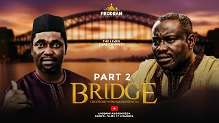 BRIDGE Part 2 = Husband and Wife Series Episode 121 by Ayobami Adegboyega