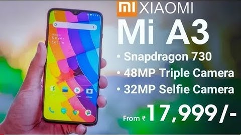 Mi A3 confirm with 730 snapdragon processor and indisplay fingerprint and 48 mp camara