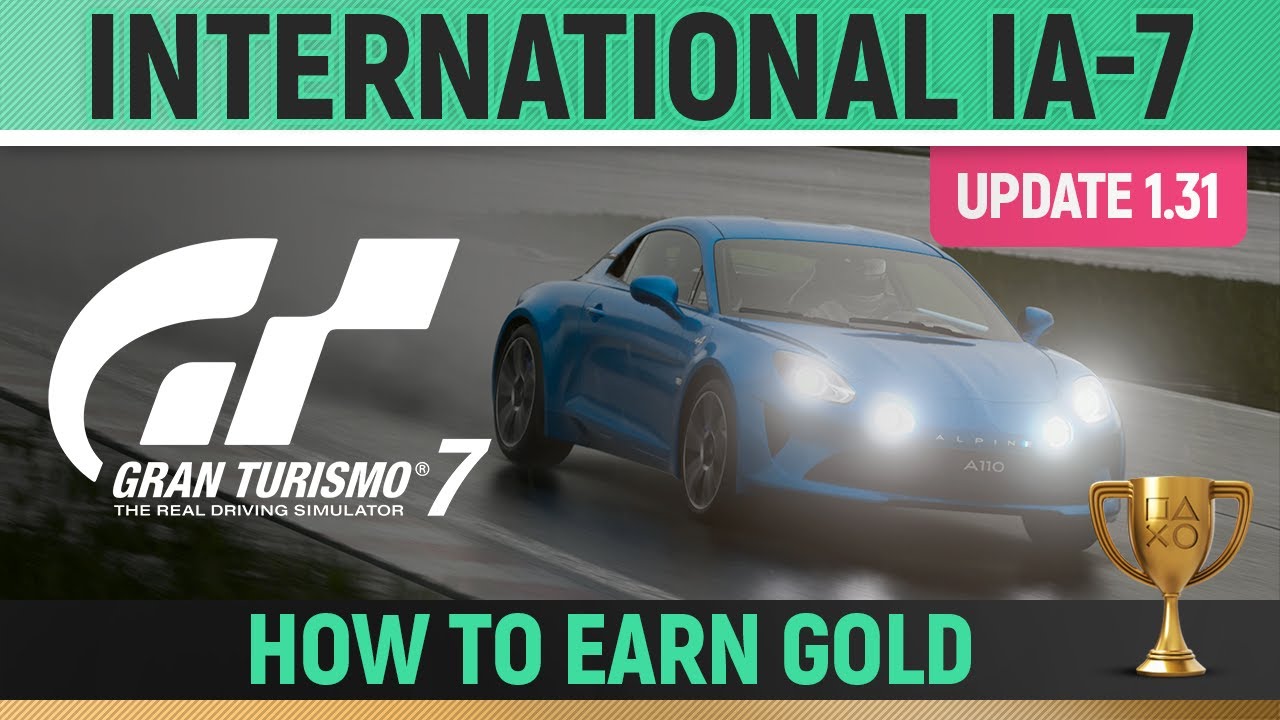 Gran Turismo 7 - International IA-7 License (UPDATE 1.31) 🏆 How to Earn Gold