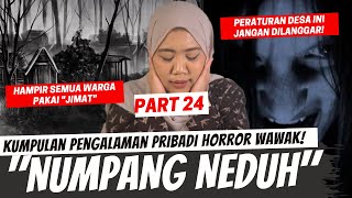 'JANGAN LANGGAR PERATURAN DESA INI' - KISAH HORROR WAWAK PART 24