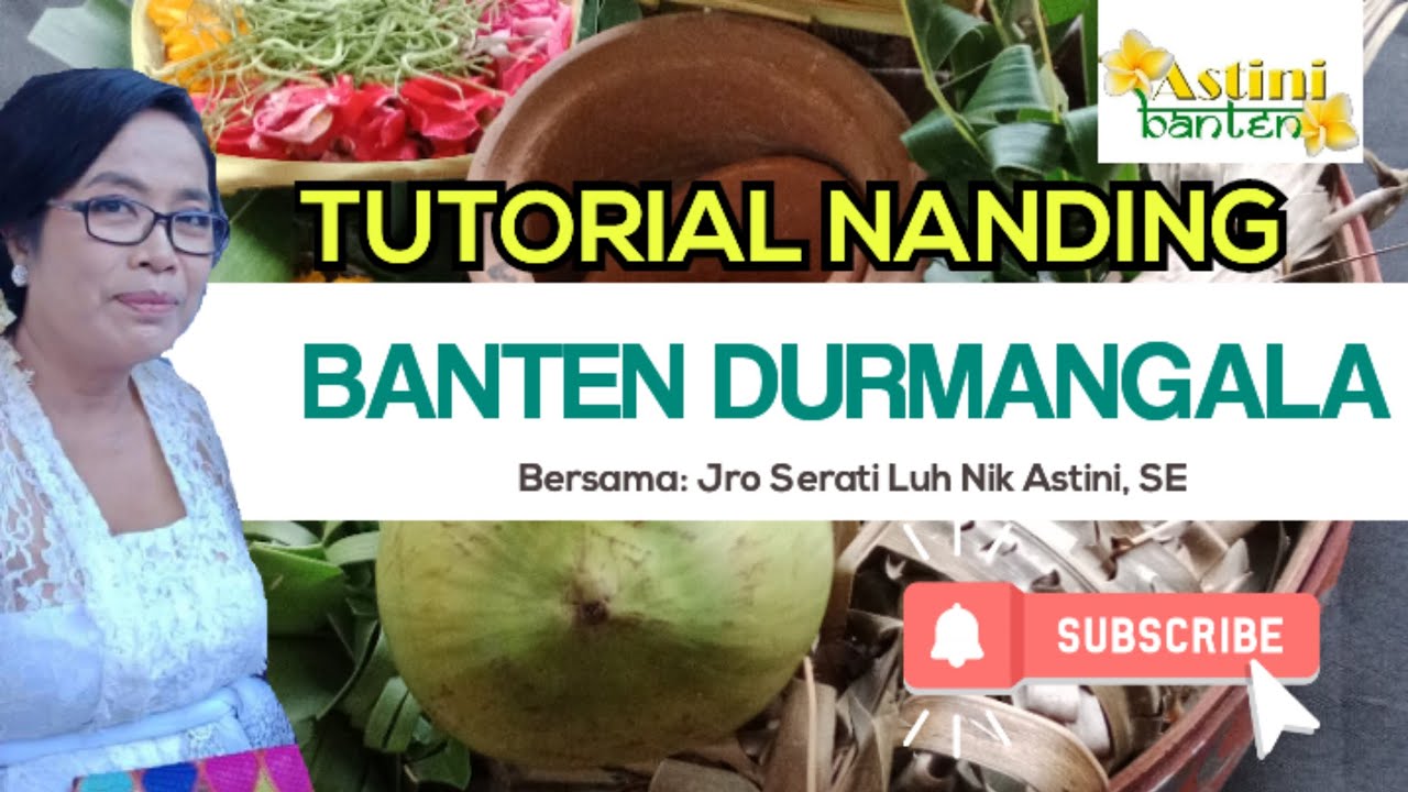 TUTORIAL NANDING BANTEN DURMANGALA, BANTEN PENGRESIKAN