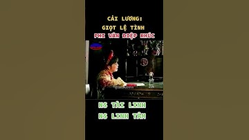 PHI VÂN ĐIỆP KHÚC (CẢI LƯƠNG:GIỌT LỆ TÌNH-NS TÀI LINH)#cảilương #giotletinh #tàilinh #phivandiepkhuc