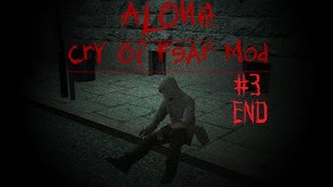 Cry of Fear Alone Demo Part 3 END