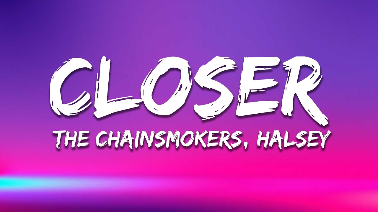 The Chainsmokers - Closer (Lyrics) ft. Halsey