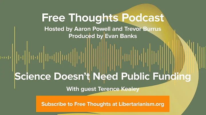 Ep. 61: Science Doesn't Need Public Funding (with ...