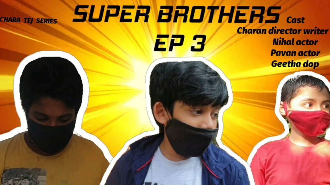 SUPER BROTHERS EPISODE 3 WE ARE BACK. YouTube