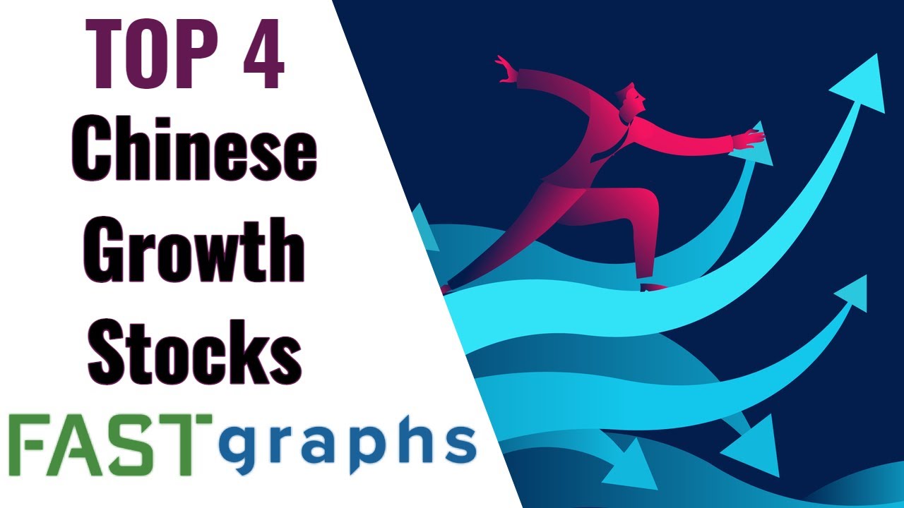 Top 4 Chinese Growth Stocks At A Reasonable Price FAST Graphs YouTube