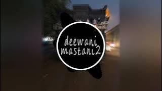 Deewani Mastani Ho Gai....Dj Ram Faridabad