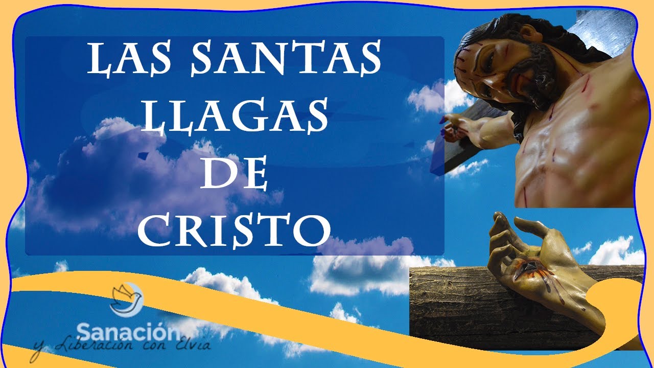 Oración a Las Santas Llagas de Cristo YouTube Oración a Las Santas Llagas de Cristo YouTube