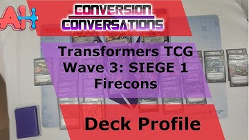 Conversion Conversations: Transformers TCG Firecons Deck Profile