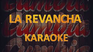 La Revancha (cumbia) Karaoke Oficial