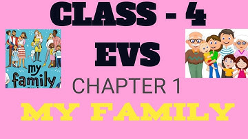 Class 4 | EVS | CHAPTER 1 | MY FAMILY |