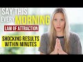 DO THIS EVERY MORNING | Law of Attraction Results In Minutes!