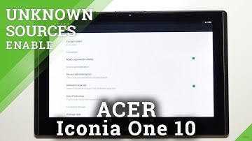 How to Activate Unknown Sources in ACER Iconia One 10 – Allow App Installation