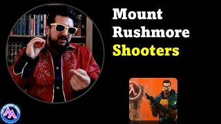 My Mount Rushmore of Shooters - Brutal Honesty