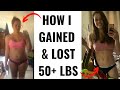 HOW I GAINED & LOST 50+ lbs // Natural & Effortless Weight Loss