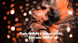 Özgür Kaplan  - Azar Azar Furkan Külak (Remix) Resimi