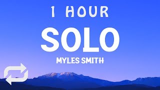 [ 1 HOUR ] Myles Smith - Solo (Lyrics)