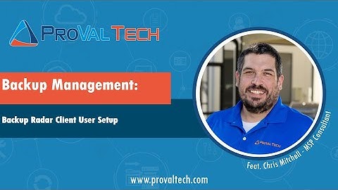 Backup Management:  Backup Radar Client User Setup