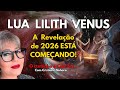 Seu passado Secreto vai explodir esta semana com a Lua , Lilith e Vênus.