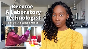 How To Become A Clinical Laboratory Scientist Based On Different Degrees - Laboratory Technologist