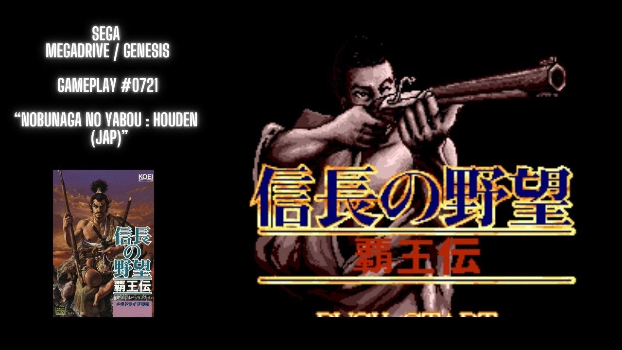 Nobunaga No Yabou : Haouden (JAP) (Megadrive / Gameplay #0721
