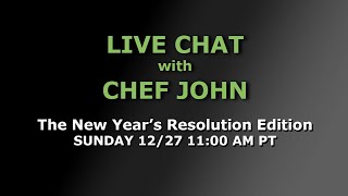 Live Chat with Chef John