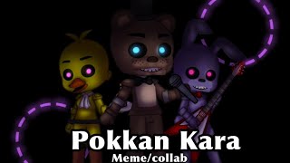 || Pokkan Kara meme || FNAF X Gacha || Collab with PieceOfCakey:•D