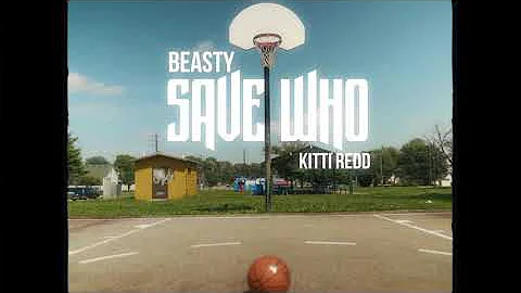 Beasty x Kittii Red - Save Who (Official Video)