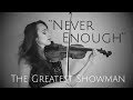 The Greatest Showman - NEVER ENOUGH - instrumental violin cover