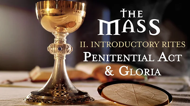 The Mass: II - Introductory Rites - Penitential Ac...