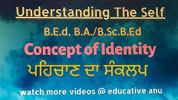 #identity ll concept of identity ll understanding the self#educativeanu