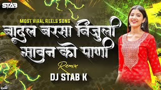 Badal Barsa Bijuli Sawan Ko Pani Song Dj Remix - Dj STAB K - Instagram Trending