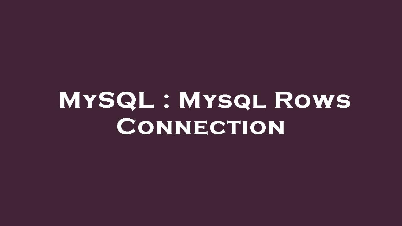 MySQL : Mysql Rows Connection - YouTube