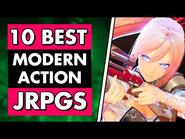 10 Best MODERN Action JRPGs