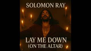 Lay Me Down (On the Altar)