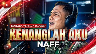 Kenanglah Aku - Naff (Cover TNI Anto Cepi)
