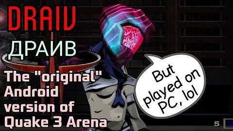 The official(?) Android version of Quake 3 Arena but played on PC  - Quake III DRAIV mod