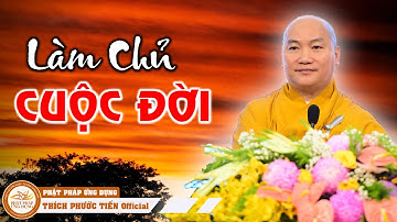 Làm chủ KHỔ, VUI trong cuộc đời.. Đầu năm nghe pháp thêm PHƯỚC BÁU | THÍCH PHƯỚC TIẾN OFFICIAL