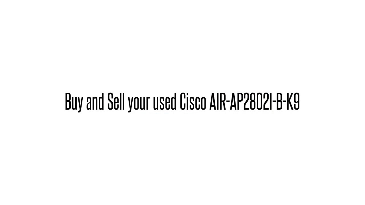 Cisco used Parts Exchange AIRAP2802IBK9 Buy/Sell used here 1